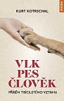 Vlk-Pes-Člověk: Příběh tisíciletého vztahu