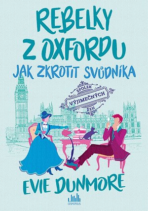 Rebelky z Oxfordu 2 - Jak zkrotit svůdníka