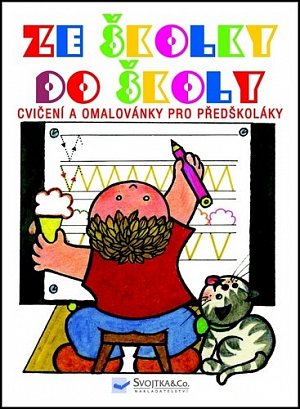Ze školky do školy - Cvičení a omalovánky pro předškoláky