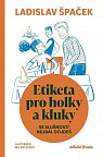 Etiketa pro holky a kluky - Se slušností nejdál dojdeš