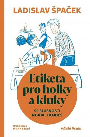 Etiketa pro holky a kluky - Se slušností nejdál dojdeš