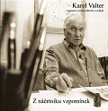 Z náčrtníku vzpomínek - Karel Valter vypráví o svém dětství a mládí