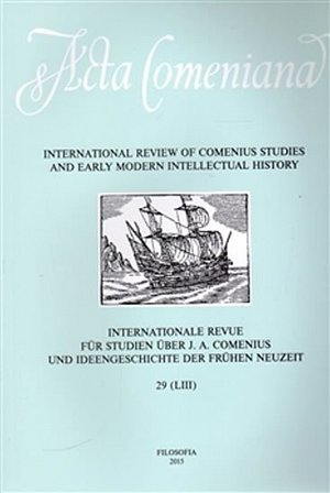 Acta Comeniana 29 - International Review of Comenius Studies and Early Modern Intellectual History
