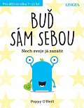 Buď sám sebou - Nech svoje já zářit