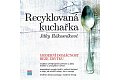 Recyklovaná kuchařka Jitky Rákosníkové - Moderní domácnost beze zbytku