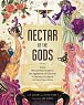 Nectar of the Gods : From Hera´s Hurricane to the Appletini of Discord, 75 Mythical Cocktails to Drink Like a Deity