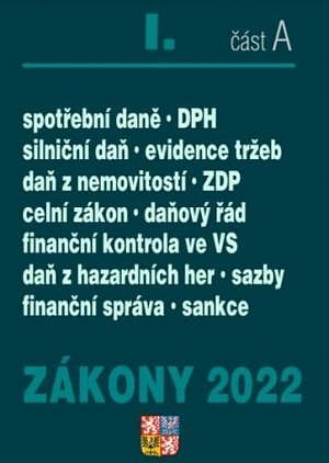 Zákony I A/2022 Daňový řád, DPH, ZDP, Finanční správa, Celní zákon - Úplné znění po novelách k 1. 1. 2022