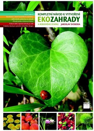 Kompletní návod k vytvoření Ekozahrady a rodového statku