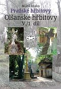 Pražské hřbitovy - Olšanské hřbitovy V. /1. díl