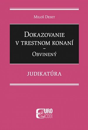 Dokazovanie v trestnom konaní Obvinený