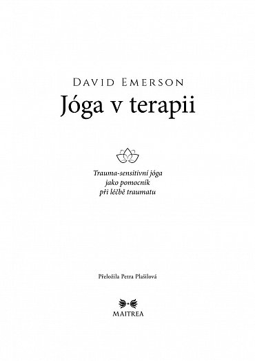 Náhled Jóga v terapii - Trauma-sensitivní jóga jako pomocník při léčbě traumatu