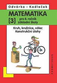 Matematika pro 8. roč. ZŠ - 3.díl (Kruh, kružnice, válec; konstrukční úlohy) 2.přepracované vydání