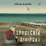 Trosečník sibiřský - CDmp3 (Čte Světlana Glaserová a Jan Zadražil)