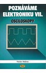 Poznáváme elektroniku VII. - Osciloskopy