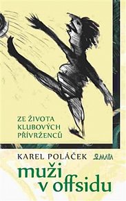 Muži v offsidu - Ze života klubových přívrženců