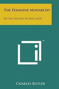 The Feminine Monarchy : Or the History of Bees (1623)