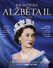 Královna Alžběta II. 1926-2022 - Kompletní příběh života britské panovnice (dárkové vydání)