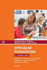 Speciální pedagogika - Edukace a rozvoj osob se specifickými potřebami v oblasti somatické, psychické a sociální, 3.  vydání