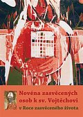 Novéna zasvěcených osob k sv. Vojtěchovi v Roce zasvěceného života