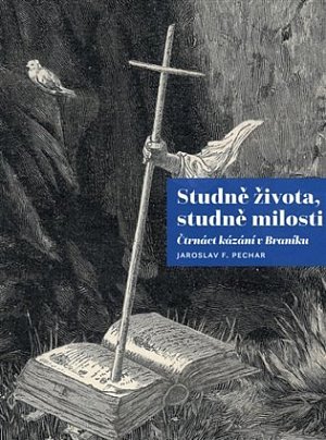 Studně života, studně milosti - Čtrnáct kázání v Braníku