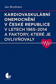 Kardiovaskulární onemocnění v České republice v letech 1965 - 2014 a faktory, které je ovlivňovaly