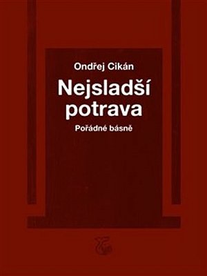 Nejsladší potrava - Pořádné básně