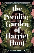 The Peculiar Garden of Harriet Hunt: A Novel