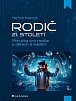 Rodič 21. století - Příručka pro rodiče o dětech a médiích