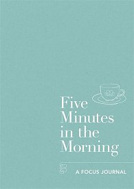 Five Minutes in the Morning: A Focus Journal