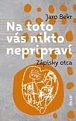 Na toto vás nikto nepripraví: Zápisky otca (slovensky)