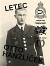 Letec Otto Hanzlíček - Válečná cesta československého stíhacího pilota