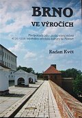 Brno ve výročích - Předpoklady jeho zrodu, vývoj města až po vznik největšího střediska kultury na Moravě