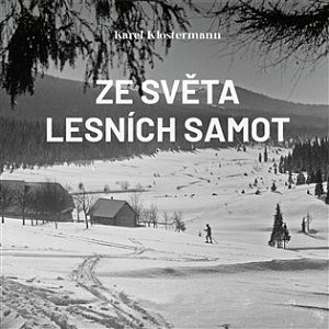 Ze světa lesních samot - CDmp3 (Čte Ivan Řezáč)