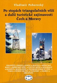 Po stopách triangulačních věží a další turistické zajímavosti Čech a Moravy