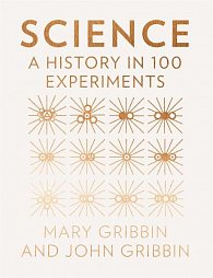 Science: A History in 100 Experiments