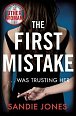 The First Mistake : A gripping psychological thriller about trust and lies from the author of The Other Woman