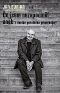 Co jsem nezapomněl aneb Z deníku potulného písničkáře