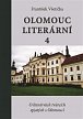 Olomouc literární 4 - O literárních tvůrcích spjatých s Olomoucí