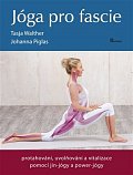 Jóga pro fascie - Protahování, uvolňování a vitalizace fascií pomocí jin-jógy a powert-jógy