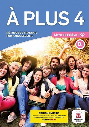 A plus! 4 (B1) - Édition hybride Livre de l´éleve + Espacevirtuel (12 mois)