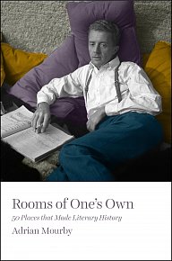 Rooms of One’s Own: 50 Places That Made Literary History