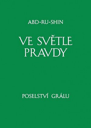 Ve světle Pravdy - Poselství Grálu III