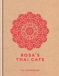 Rosa´s Thai Cafe : The Cookbook