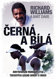 Černá a bílá - Kontroverzní memoáry otce tenisových legend Sereny a Venus