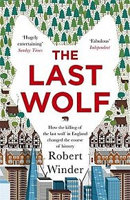 The Last Wolf: The Hidden Springs of Englishness