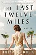 Last Twelve Miles: A Novel