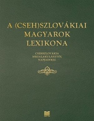 A (Cseh)szlovákiai magyarok lexikona