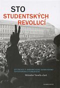 Sto studentských revolucí - Studenti v období pádu komunismu: životopisná vyprávění