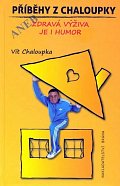 Příběhy z Chaloupky aneb zdravá výživa je humor