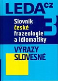Slovník české frazeologie a idiomatiky 3 – Výrazy slovesné